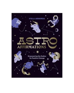 Stella Andromeda AstroAffirmations: Empowering the Zodiac for Positive Change^ Self-Care