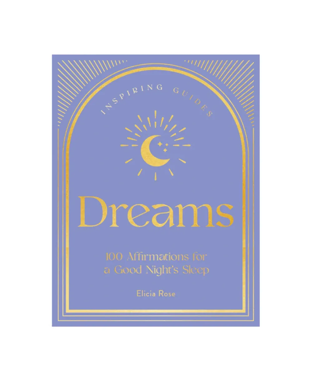 Elicia Rose Trewick Dreams: 100 Affirmations For A Good Night's Sleep^ Books