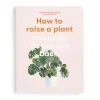 Morgan Doane How to Raise a Plant and Make It Love You Back^ Books