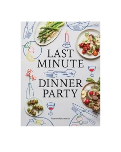 Frankie Unsworth Last Minute Dinner Party Cookbook^ Books