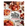 Allison Arevalo Pasta Friday Cookbook: Let's Eat Together^ Books